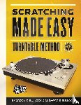 Bullock, Jason E, Bullock, M. Dwayne - Scratching Made EasyTurntable Method