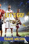 Wilson, Travis - Let's Go! Weekly Devotions for Godly Competition in the Game of Life