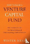 Mead, Winter - How To Raise A Venture Capital Fund
