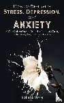 Banks, Richard - How to Deal With Stress, Depression, and Anxiety