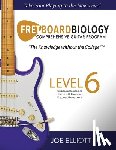 Elliott, Joe - Fretboard Biology - Level 6