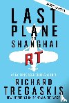 Tregaskis, Richard - Last Plane to Shanghai