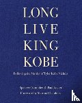 Auster, Paul - Long Live King Kobe: Following the Murder of Tyler Kobe Nichols