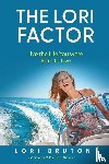 Bruton, Lori - The Lori Factor