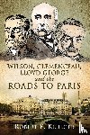 Klueger, Robert F - Wilson, Clemenceau, Lloyd George and the Roads to Paris