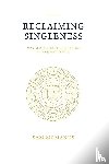 McManus, Sam T - Reclaiming Singleness