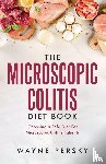 Persky, Wayne - The Microscopic Colitis Diet Book