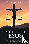 Georgeson, Edward S - Social Justice Jesus