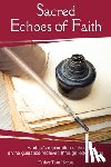 Heron, Father Tom - Sacred Echoes of Faith: A priest's exploration of the divine guidance received through letter writing