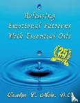 Mein, Carolyn L. - Releasing Emotional Patterns with Essential Oils