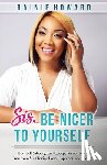 Howard, Rainie - Sis, Be Nicer to Yourself