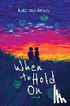 McKinney, Kate - When to Hold On