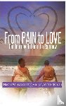 Scales, Naomi W, Jordan, Marilyn J - From Pain to Love Our Journey Outside the Rainbow