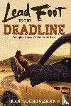 Luchterhand, Ken - Lead Foot to the Deadline