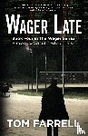 Farrell, Tom - Wager Late
