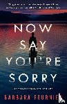 Fournier, Barbara - Now Say You're Sorry