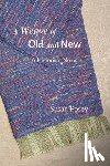 Posey, Susan P. - A Weave of Old and New: A Historical Novel