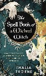 Thorne, Thalia - The Spell Book of a Wicked Witch