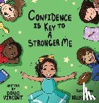 Vincent, Douglas - Confidence Is Key To A Stronger Me