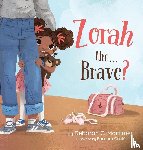 Mortimer, Deborah C. - Zorah the...Brave?