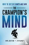 Walker, Dr David - The Champion's Mind