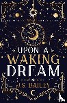 Bailey, J S - Upon a Waking Dream