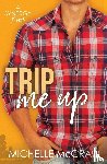 McCraw, Michelle - Trip Me Up
