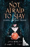 Knuth, Jan, Cross, Candi S - Not Afraid to Slay