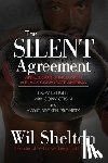 Shelton, Wil - The Silent Agreement: An Illusion of Inclusion in Black Corporate America