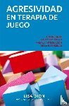 Dion, Lisa - Agresividad En Terapia de Juego