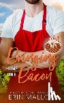 Mallon, Erin - Bringing Home the Bacon: A Surprise Baby Romantic Comedy