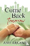 Argent, Amy - Come Back Tomorrow