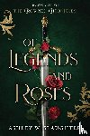 Slaughter, Ashley W - Of Legends and Roses