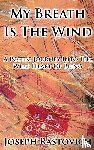 Rastovich, Joseph - My Breath Is The Wind