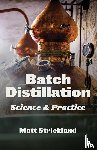 Strickland, Matt - Batch Distillation