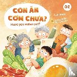 Dinh, L a - Con Ăn Cơm Chưa? Have You Eaten Yet?