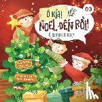Lai, Bo, Dinh, L a - O kia! Noel đến rồi! Christmas is here!