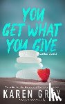 Grey, Karen - You Get What You Give