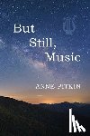 Pitkin, Anne - But Still Music
