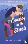 Bright, Elizabeth - A Cowboy in the Streets