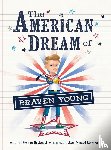 Raybould, Brooke - AMER DREAM OF BRAVEN YOUNG