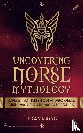 Russo, Lucas - Uncovering Norse Mythology