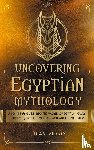 Russo, Lucas - Uncovering Egyptian Mythology