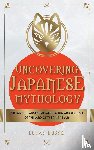 Russo, Lucas - Uncovering Japanese Mythology