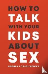 Wright, Rodney And Traci - How to Talk to Your Kids about Sex