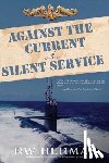 Herman, Richard W - Against the Current in the Silent Service