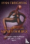 Creighton, Lynn - Reclaiming the Sacred Source