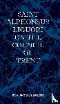 Liguori, St Alphonsus M. - St Alphonsus Liguori on the Council of Trent