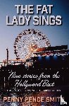 Smith, Penny Pence - The Fat Lady Sings-Nine Stories from the Hollywood Beat