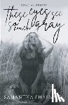 Shaswaun, Samantha - These Eyes See So Much Gray